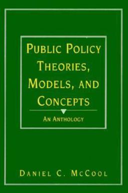 Public Policy Theories, Models, and Concepts An Anthology  9780137378678 Front Cover