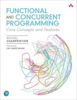 Functional and Concurrent Programming Core Concepts and Features  9780137466542 Front Cover