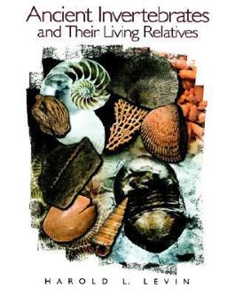 Ancient Invertebrates and Their Living Relatives  9780137489558 Front Cover