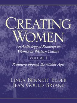 Creating Women An Anthology of Readings on Women in Western Culture - Prehistory Through the Middle Ages  9780137596225 Front Cover