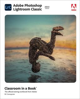 Adobe Photoshop Lightroom Classic Classroom in a Book (2022 Release)  9780137625154 Front Cover