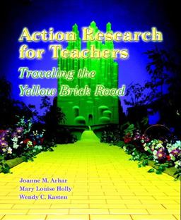 Action Research for Teachers Traveling the Yellow Brick Road  9780137692255 Front Cover