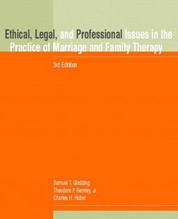 Ethical, Legal, and Professional Issues in the Practice of Marriage and Family Therapy