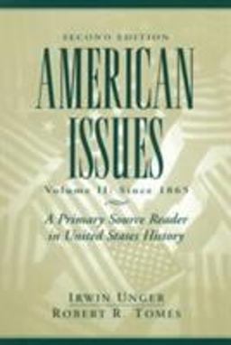 American Issues A Primary Source Reader in United States History (since 1865) 2nd 9780137755523 Front Cover