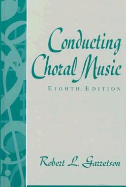 Conducting Choral Music 8th 9780137757350 Front Cover