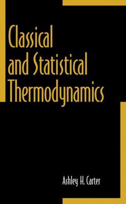 Classical and Statistical Thermodynamics  9780137792085 Front Cover