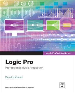 Logic Pro - Apple Pro Training Series Professional Music Production  9780137904105 Front Cover