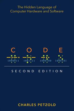 Code The Hidden Language of Computer Hardware and Software 2nd 9780137909100 Front Cover