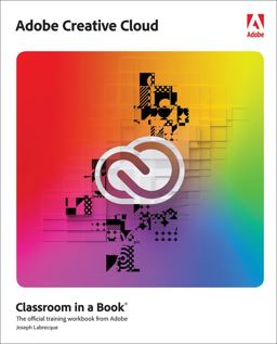 Adobe Creative Cloud Classroom in a Book Design Software Foundations with Adobe Creative Cloud  9780137914708 Front Cover