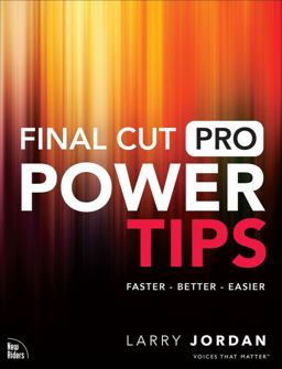 Final Cut Pro Power Tips  9780137928798 Front Cover