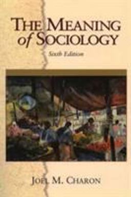 Meaning of Sociology 6th 9780137980420 Front Cover