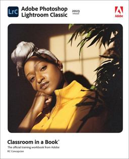 Adobe Photoshop Lightroom Classic Classroom in a Book (2023 Release)  9780137983605 Front Cover