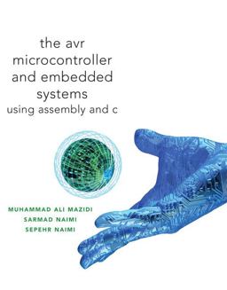 AVR Microcontroller and Embedded Systems Using Assembly and C  9780138003319 Front Cover