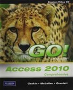 Student Videos for GO! with Microsoft Access 2010, Comprehensive