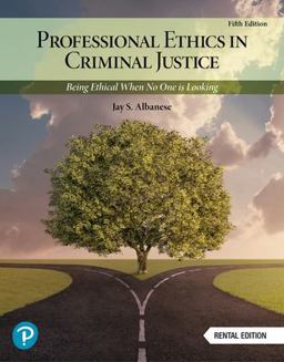 Professional Ethics in Criminal Justice Being Ethical When No One Is Looking 5th 9780138112233 Front Cover