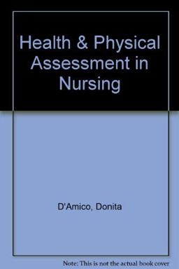 Health and Physical Assessment in Nursing:  9780138130008 Front Cover