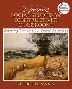 Dynamic Social Studies for Constructivist Classrooms Inspiring Tomorrow's Social Scientists 9th 9780138132439 Front Cover