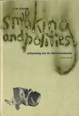 Smoking and Politics; Policymaking and the Federal Bureaucracy