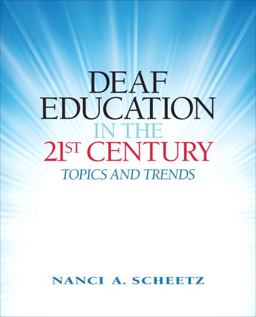 Deaf Education in the 21st Century Topics and Trends  9780138154448 Front Cover