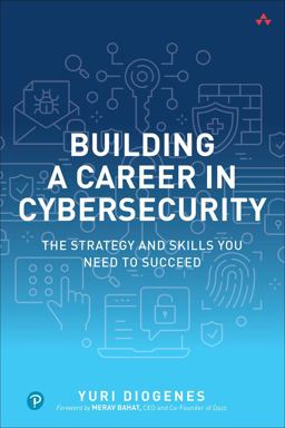 Building a Career in Cybersecurity The Strategy and Skills You Need to Succeed  9780138214517 Front Cover