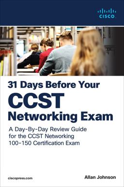 31 Days Before Your Cisco Certified Support Technician (CCST) Networking 100-150 Exam A Day-By-Day Review Guide for the CCST-Networking Certification Exam  9780138222918 Front Cover