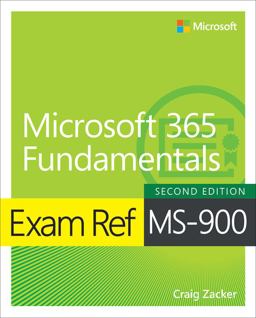 Exam Ref MS-900 Microsoft 365 Fundamentals