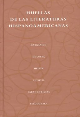 Huellas de la Literatura Hispanoamericana 1st 9780138251000 Front Cover