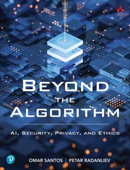 Beyond the Algorithm AI, Security, Privacy, and Ethics  9780138268459 Front Cover