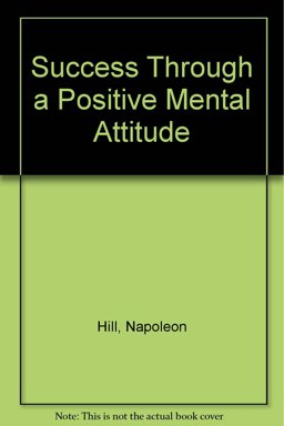 Success Through a Positive Mental Attitude