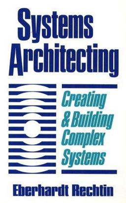 Systems Architecting Creating and Building Complex Systems 1st 9780138803452 Front Cover