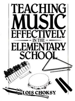 Teaching Music Effectively in the Elementary School 1st 9780138927042 Front Cover