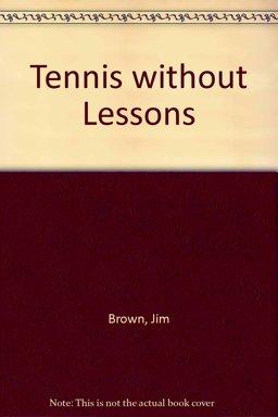 Tennis Without Lessons Tennis Without Lessons
