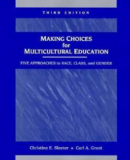 Making Choices for Multicultural Education Making Choices for Multicultural Education