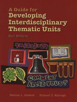 A Guide to Developing Interdisciplinary Thematic Units
