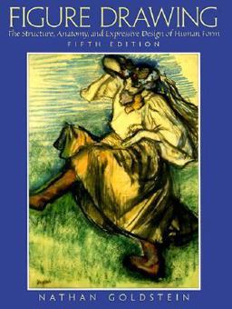 Figure Drawing The Structure, Anatomy, and Expressive Design of Human Form 5th 9780139238635 Front Cover