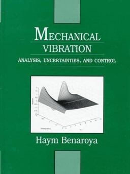 Mechanical Vibration Analysis, Uncertainties, and Control 1st 9780139483738 Front Cover