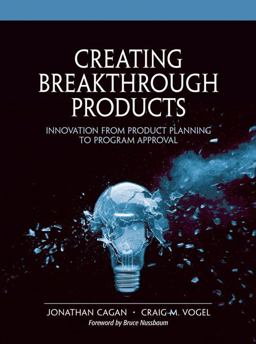 Creating Breakthrough Products Innovation from Product Planning to Program Approval  9780139696947 Front Cover