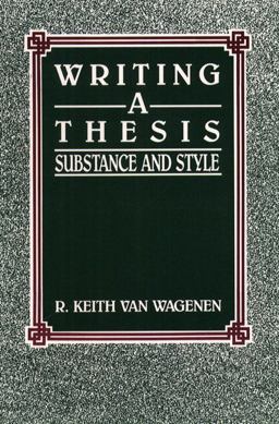 Writing a Thesis Substance and Style  9780139710865 Front Cover
