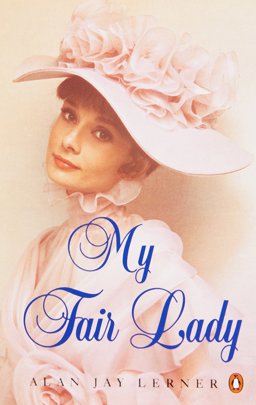 My Fair Lady (Penguin Plays & Screenplays)  9780140013641 Front Cover