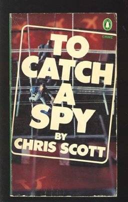 To Catch a Spy To Catch a Spy