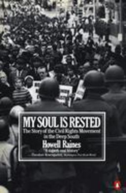 My Soul Is Rested The Story of the Civil Rights Movement in the Deep South  9780140067538 Front Cover