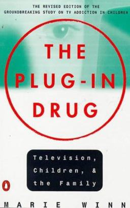 Plug-In Drug Television, Children and the Family  9780140076981 Front Cover