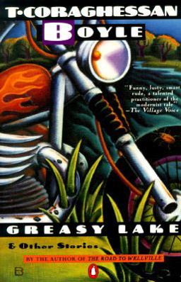 Greasy Lake and Other Stories