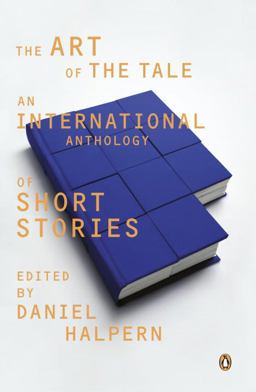 Art of the Tale An International Anthology of Short Stories, 1945-1985  9780140079494 Front Cover