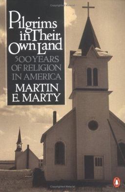 Pilgrims in Their Own Land 500 Years of Religion in America  9780140082685 Front Cover