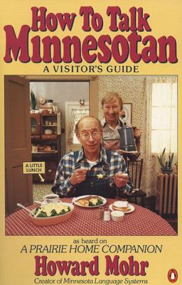 How to Talk Minnesotan A Visitor's Guide  9780140092844 Front Cover