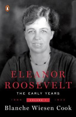 Eleanor Roosevelt, Volume 1 The Early Years, 1884-1933  9780140094602 Front Cover