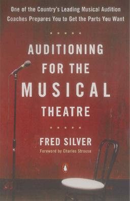 Auditioning for the Musical Theatre One of the Coutnry's Leading Musical Audition Coaches Prepares You to Get the Parts You Want  9780140104998 Front Cover
