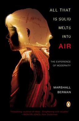 All That Is Solid Melts into Air The Experience of Modernity  9780140109627 Front Cover
