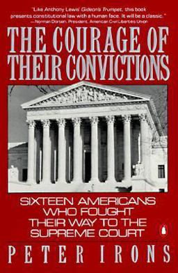 Courage of Their Convictions Sixteen Americans Who Fought Their Way to the Supreme Court  9780140128109 Front Cover